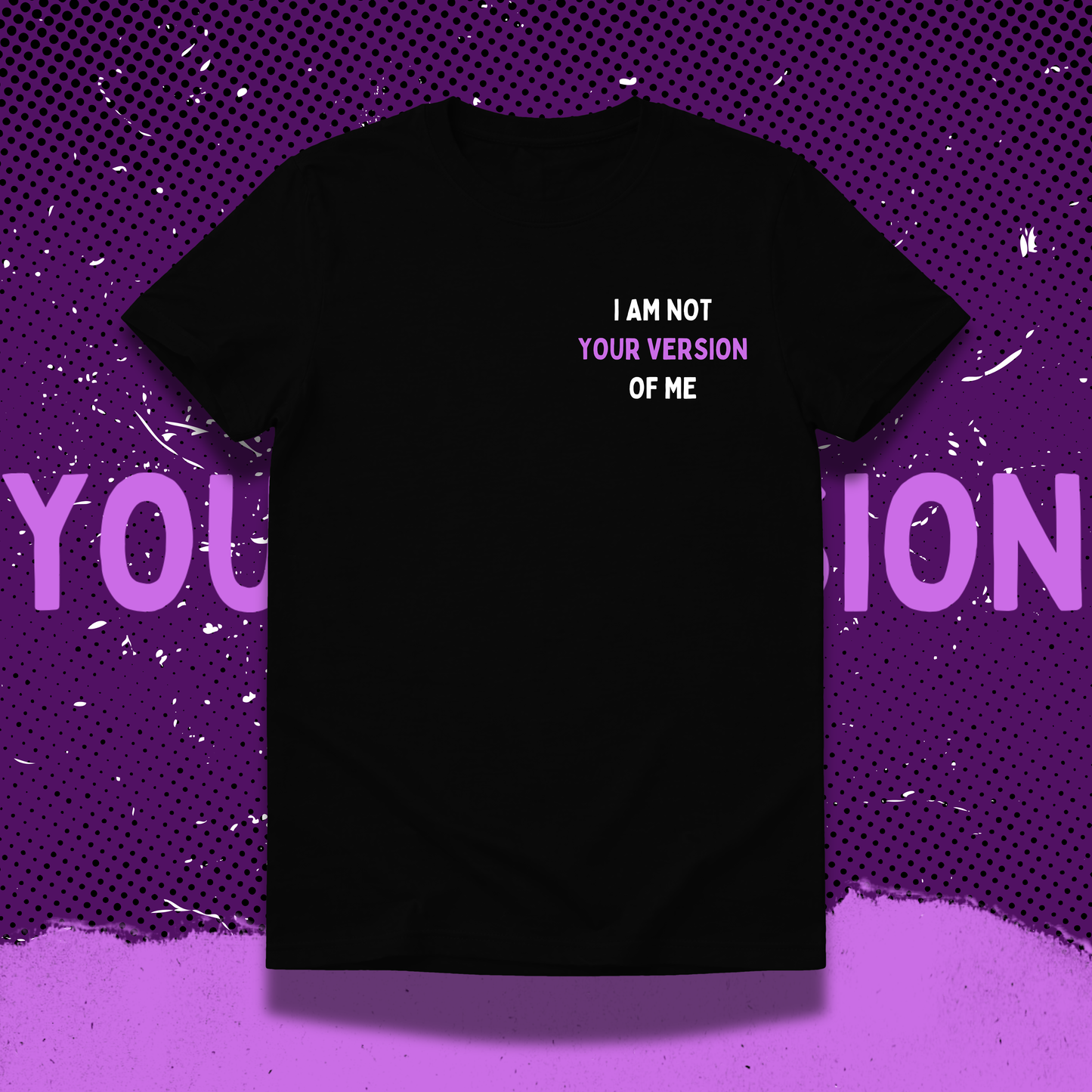 I am not your version of me.