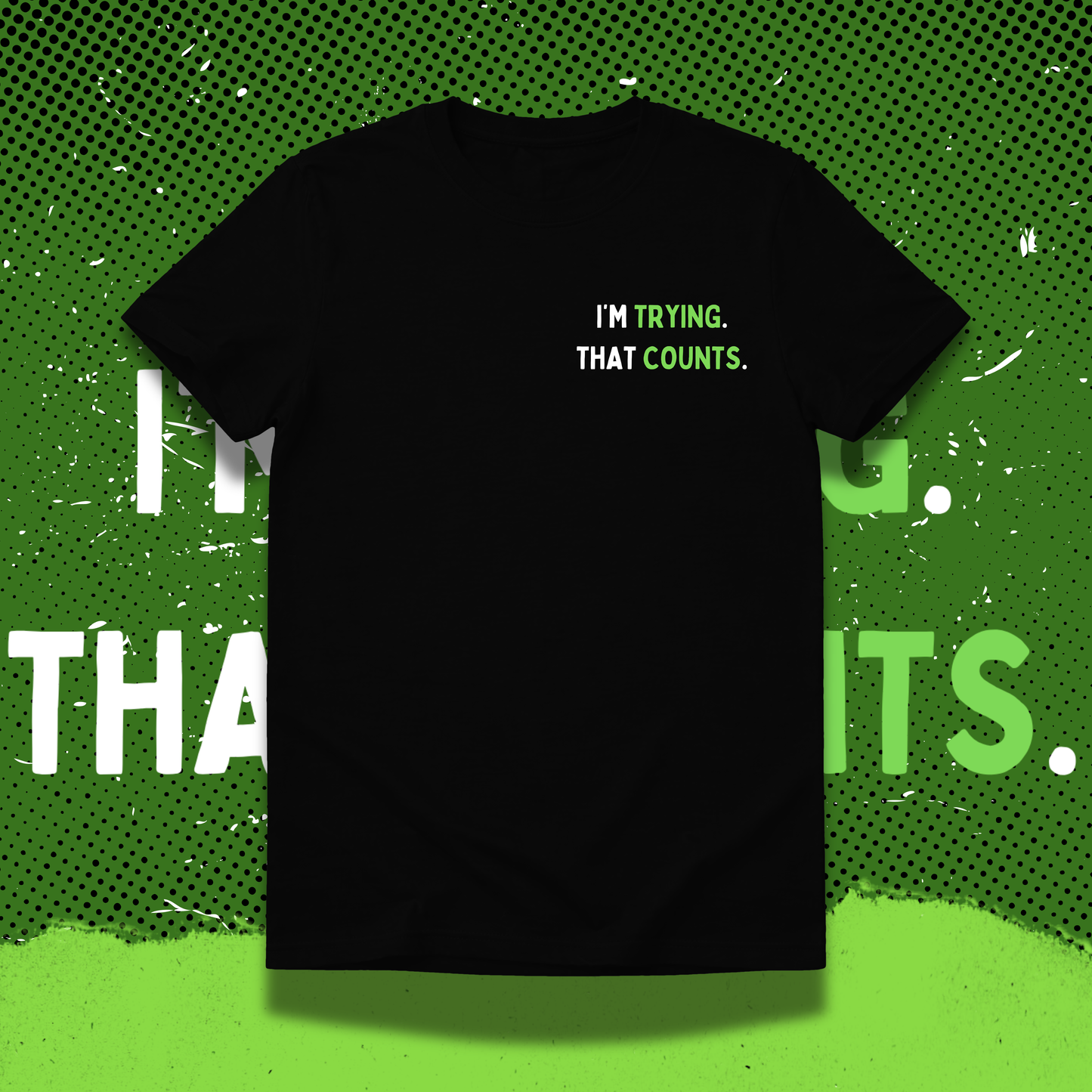 I'm trying. That counts.