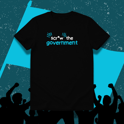 Scr*w the government.